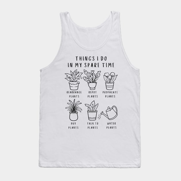 Things I Do In My Spare Time Gardening Lover | Gardener Tank Top by larfly